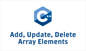 Add, Update, Delete Array Elements [C/C++ ]